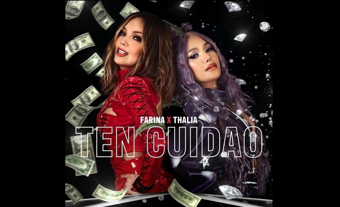 VIDEO |  Thalia y Farina se empoderan en "Ten Cuidao"