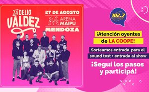 ¡Mirá el Sound Test y disfruta de una entrada al show de La Delio Valdez en Mendoza!